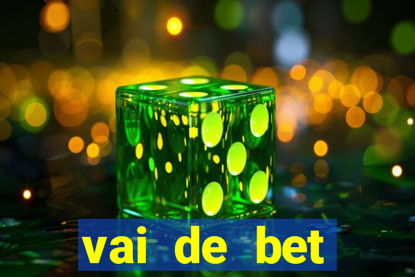 vai de bet esportes da sorte